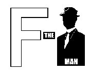 F THE MAN