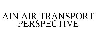 AIN AIR TRANSPORT PERSPECTIVE