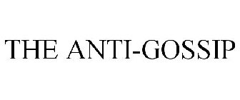 THE ANTI-GOSSIP