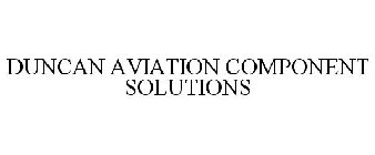 DUNCAN AVIATION COMPONENT SOLUTIONS