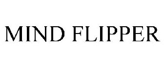 MIND FLIPPER