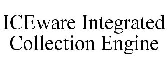 ICEWARE INTEGRATED COLLECTION ENGINE