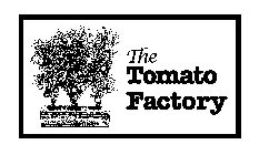THE TOMATO FACTORY
