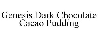 GENESIS DARK CHOCOLATE CACAO PUDDING