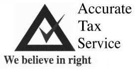 ACCURATE TAX SERVICE WE BELIEVE IN RIGHT