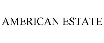 AMERICAN ESTATE