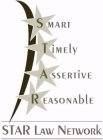 SMART TIMELY ASSERTIVE REASONABLE STAR LAW NETWORK
