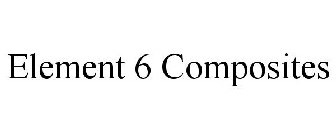 ELEMENT 6 COMPOSITES