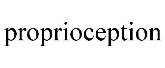 PROPRIOCEPTION