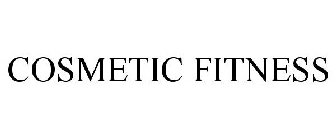COSMETIC FITNESS