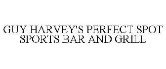 GUY HARVEY'S PERFECT SPOT SPORTS BAR AND GRILL