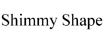 SHIMMY SHAPE