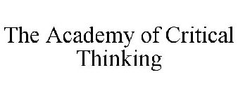 THE ACADEMY OF CRITICAL THINKING
