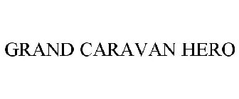 GRAND CARAVAN HERO