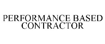 PERFORMANCE BASED CONTRACTOR