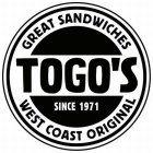 TOGO'S SINCE 1971 GREAT SANDWICHES WEST COAST ORIGINAL