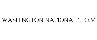 WASHINGTON NATIONAL TERM