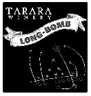 TARARA WINERY LONG-BOMB