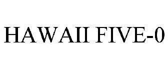 HAWAII FIVE-0