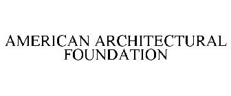AMERICAN ARCHITECTURAL FOUNDATION