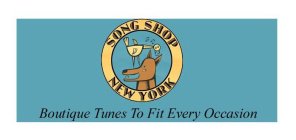 SONG SHOP NEW YORK - BOUTIQUE TUNES TO FIT EVERY OCCASION