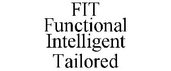 FIT FUNCTIONAL INTELLIGENT TAILORED