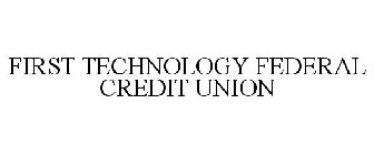 FIRST TECHNOLOGY FEDERAL CREDIT UNION