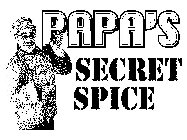 PAPA'S SECRET SPICE