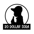 20 DOLLAR SODA