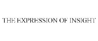 THE EXPRESSION OF INSIGHT