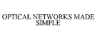 OPTICAL NETWORKS MADE SIMPLE