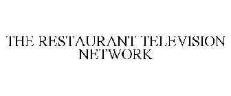 THE RESTAURANT TELEVISION NETWORK
