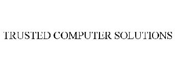 TRUSTED COMPUTER SOLUTIONS