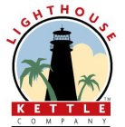 LIGHTHOUSE KETTLE COMPANY