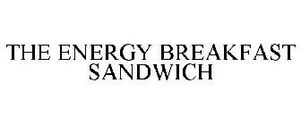 THE ENERGY BREAKFAST SANDWICH