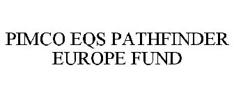 PIMCO EQS PATHFINDER EUROPE FUND