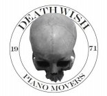 DEATHWISH PIANO MOVERS 1971