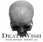 DEATHWISH PIANO MOVERS BOSTON, MA