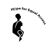 HOPE FOR EQUAL ACCESS