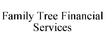 FAMILY TREE FINANCIAL SERVICES