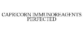 CAPRICORN IMMUNOREAGENTS PERFECTED