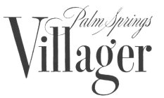PALM SPRINGS VILLAGER