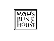 MOM'S BUNK HOUSE
