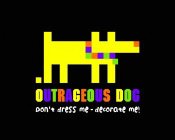 OUTRAGEOUS DOG DON'T DRESS ME - DECORATE ME!