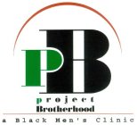 PB PROJECT BROTHERHOOD A BLACK MEN'S CLINIC