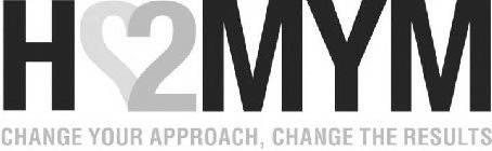 H2MYM CHANGE YOUR APPROACH, CHANGE THE RESULTS