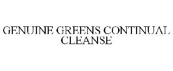 GENUINE GREENS CONTINUAL CLEANSE