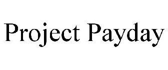 PROJECT PAYDAY