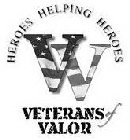 HEROES HELPING HEROES VV VETERANS OF VALOR