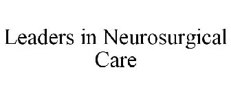LEADERS IN NEUROSURGICAL CARE